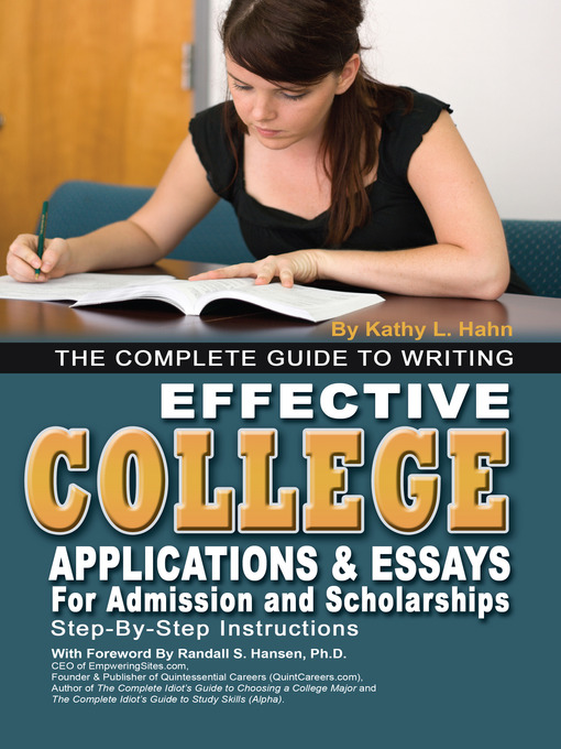 Title details for The Complete Guide to Writing Effective College Applications & Essays by Kathy L. Hahn - Available